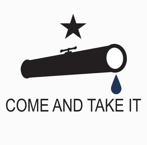 Come and Take It custom design for Save Our Wells by JTKreative